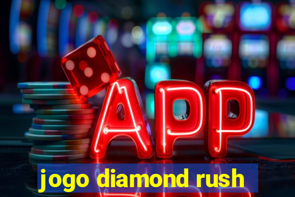 jogo diamond rush